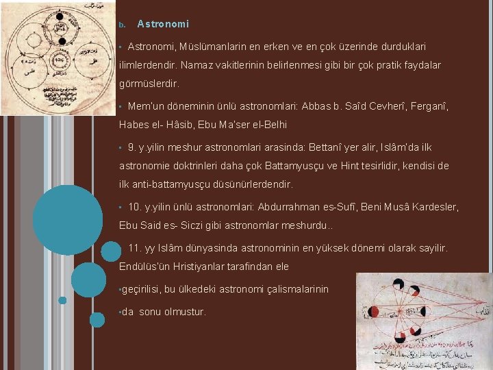 b. Astronomi • Astronomi, Müslümanlarin en erken ve en çok üzerinde durduklari ilimlerdendir. Namaz