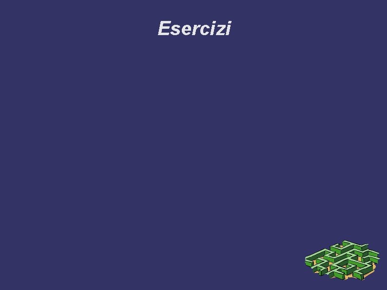 Esercizi 