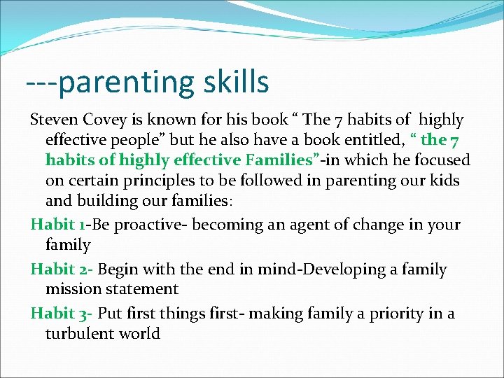 ---parenting skills Steven Covey is known for his book “ The 7 habits of