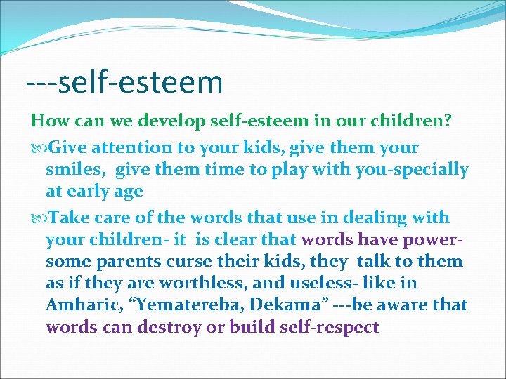 ---self-esteem How can we develop self-esteem in our children? Give attention to your kids,