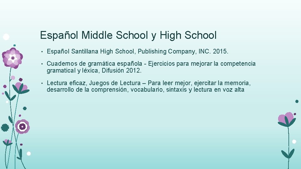 Español Middle School y High School • Español Santillana High School, Publishing Company, INC.
