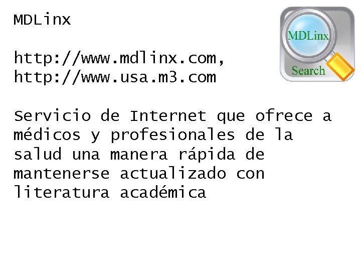 MDLinx http: //www. mdlinx. com, http: //www. usa. m 3. com Servicio de Internet