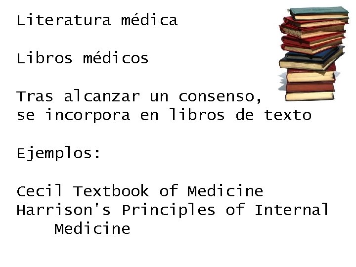 Literatura médica Libros médicos Tras alcanzar un consenso, se incorpora en libros de texto