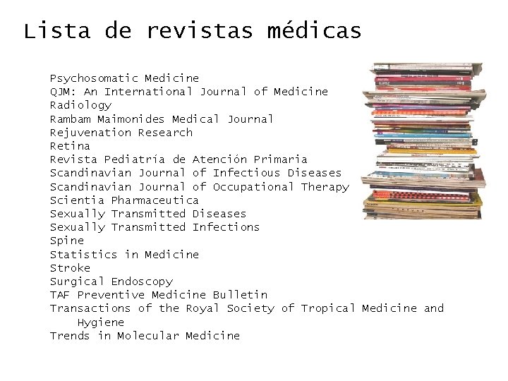 Lista de revistas médicas Psychosomatic Medicine QJM: An International Journal of Medicine Radiology Rambam