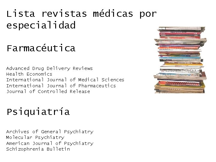 Lista revistas médicas por especialidad Farmacéutica Advanced Drug Delivery Reviews Health Economics International Journal