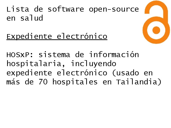 Lista de software open-source en salud Expediente electrónico HOSx. P: sistema de información hospitalaria,