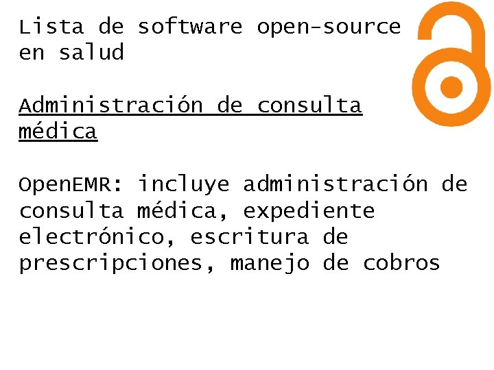 Lista de software open-source en salud Administración de consulta médica Open. EMR: incluye administración