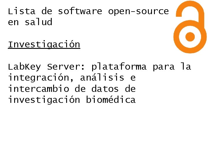 Lista de software open-source en salud Investigación Lab. Key Server: plataforma para la integración,