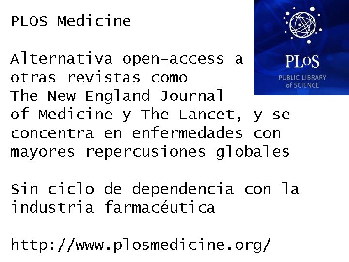 PLOS Medicine Alternativa open-access a otras revistas como The New England Journal of Medicine