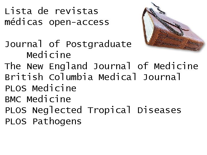 Lista de revistas médicas open-access Journal of Postgraduate Medicine The New England Journal of