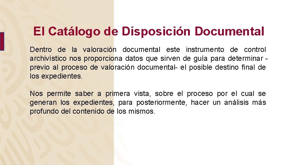 El Catálogo de Disposición Documental Dentro de la valoración documental este instrumento de control