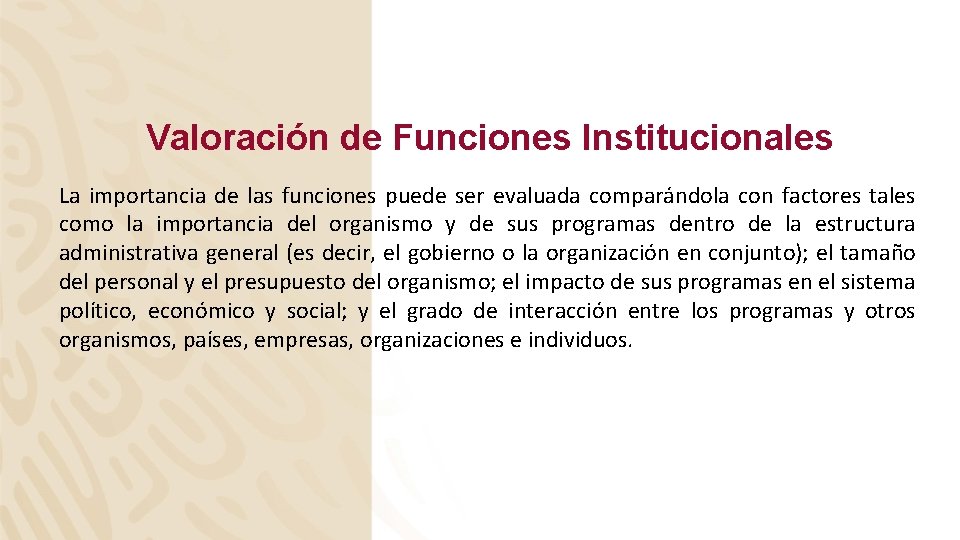 Valoración de Funciones Institucionales La importancia de las funciones puede ser evaluada comparándola con