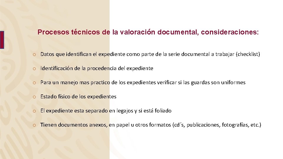 Procesos técnicos de la valoración documental, consideraciones: o Datos que identifican el expediente como