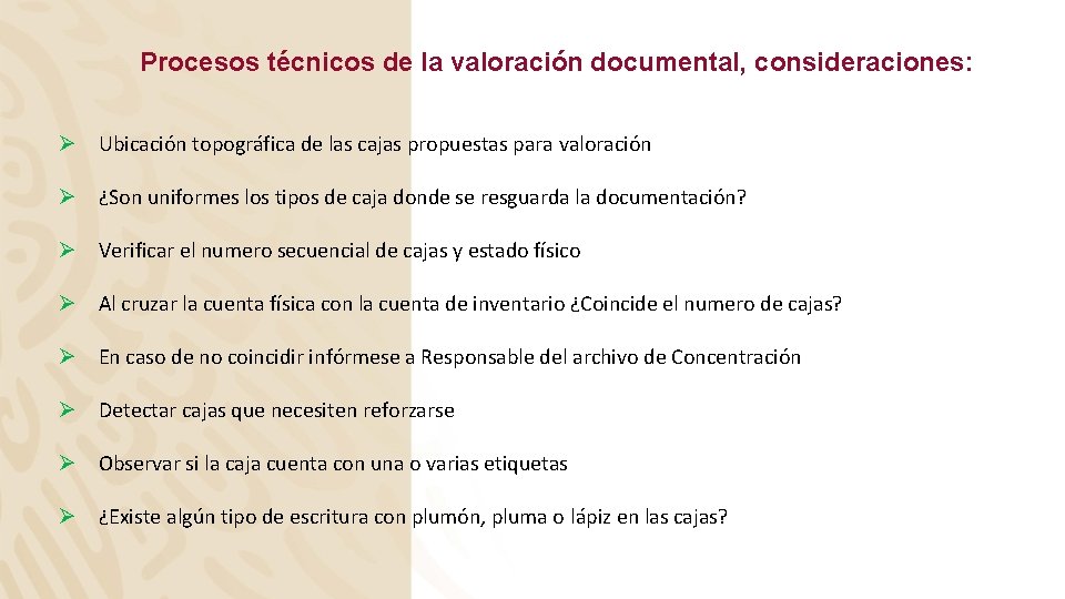 Procesos técnicos de la valoración documental, consideraciones: Ø Ubicación topográfica de las cajas propuestas