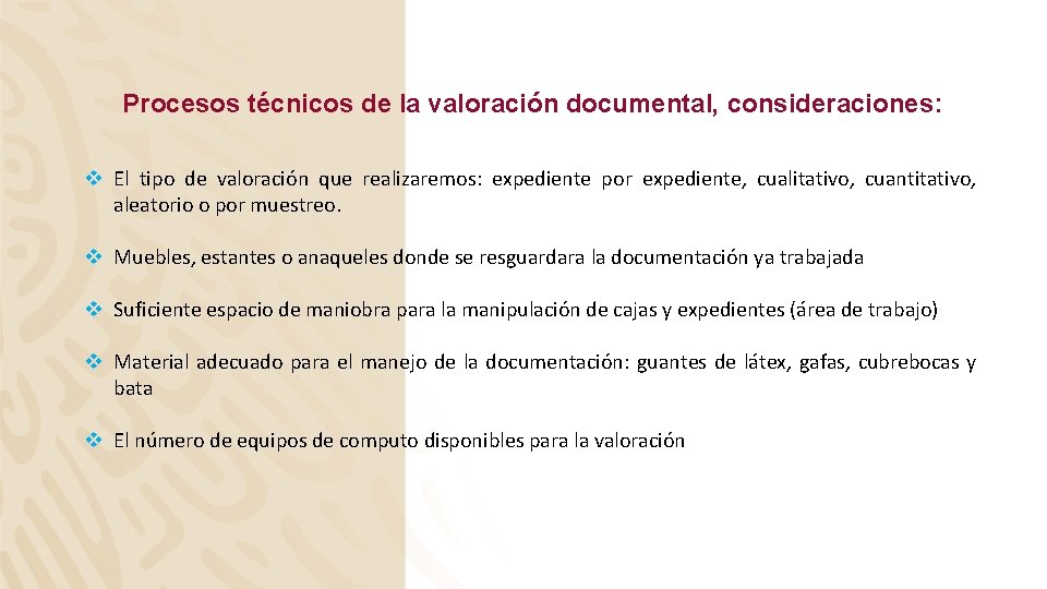 Procesos técnicos de la valoración documental, consideraciones: v El tipo de valoración que realizaremos: