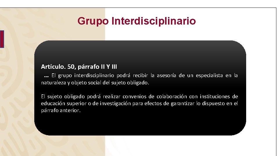 Grupo Interdisciplinario Articulo. 50, párrafo II Y III … El grupo interdisciplinario podrá recibir