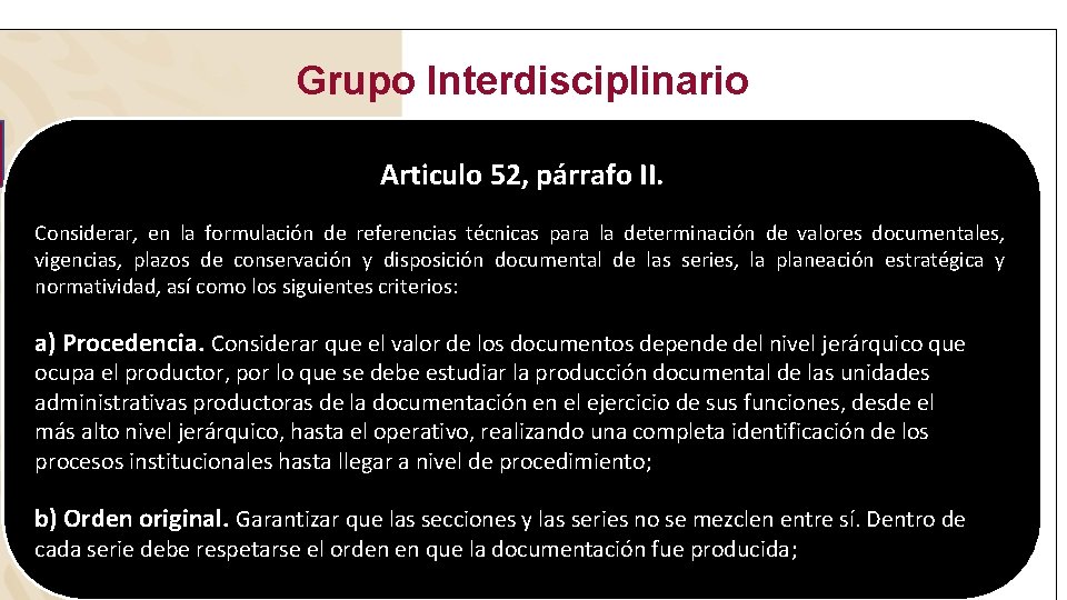 Grupo Interdisciplinario Articulo 52, párrafo II. Considerar, en la formulación de referencias técnicas para