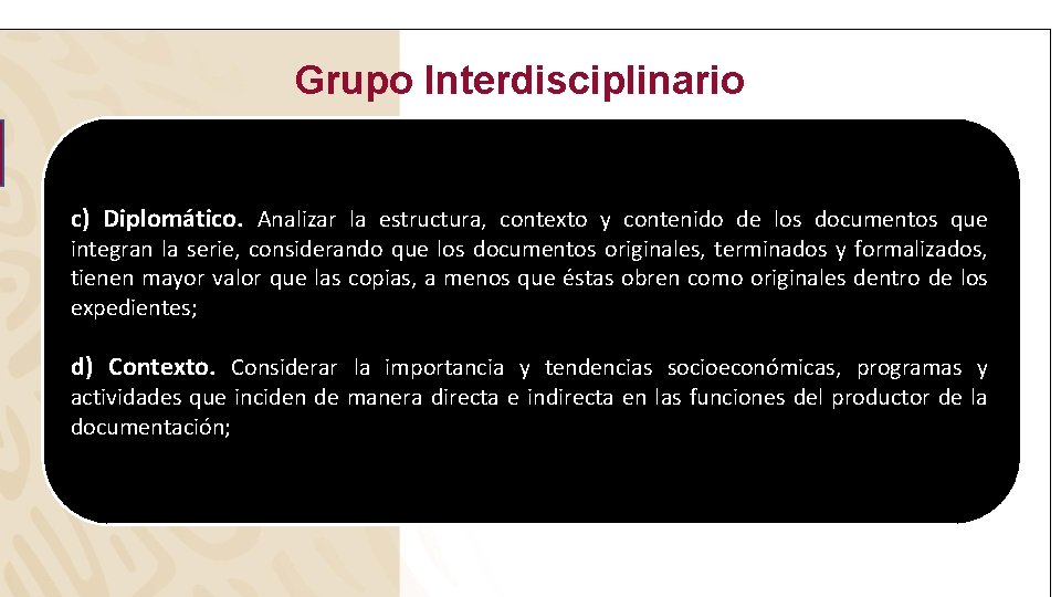 Grupo Interdisciplinario c) Diplomático. Analizar la estructura, contexto y contenido de los documentos que