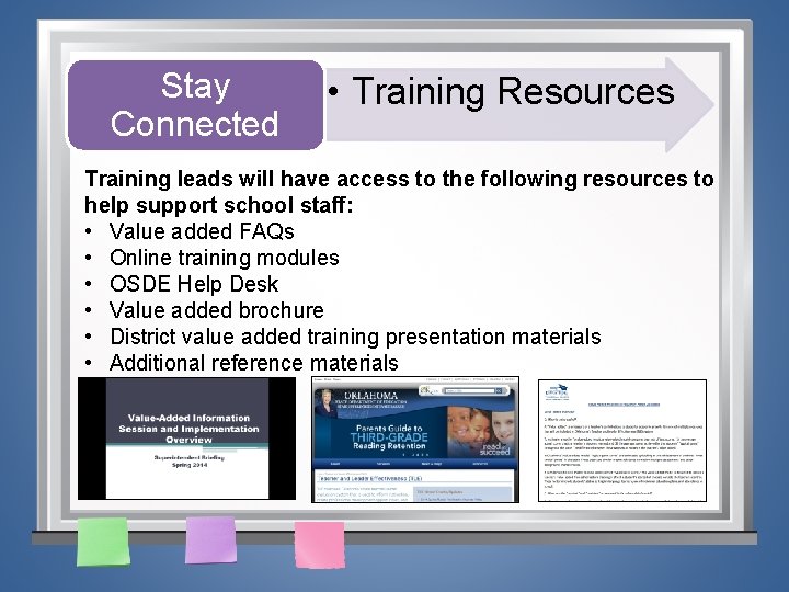 Stay Connected • Training Resources Training leads will have access to the following resources
