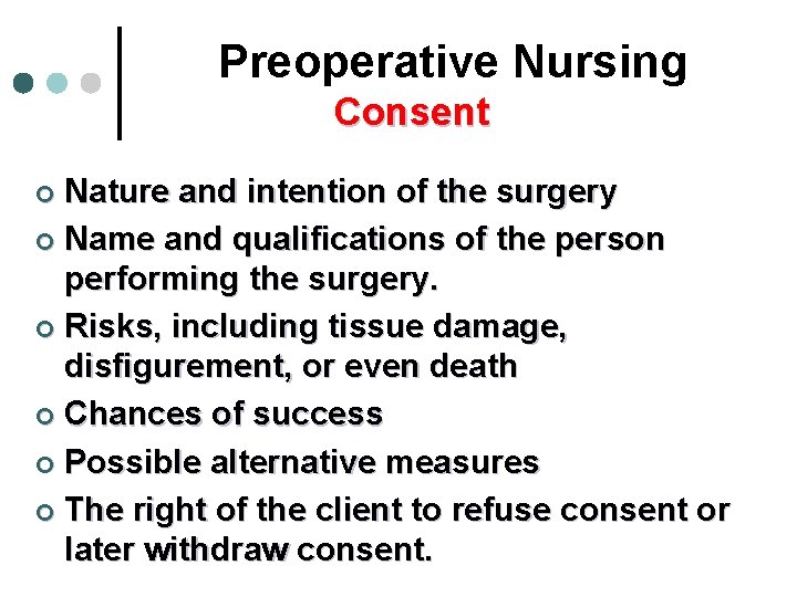 Preoperative Nursing Consent Nature and intention of the surgery ¢ Name and qualifications of Preoperative Nursing Consent Nature and intention of the surgery ¢ Name and qualifications of