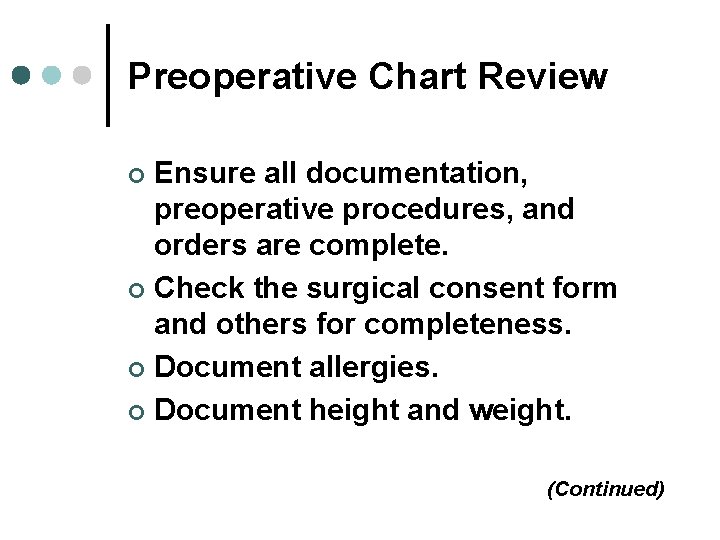 Preoperative Chart Review Ensure all documentation, preoperative procedures, and orders are complete. ¢ Check Preoperative Chart Review Ensure all documentation, preoperative procedures, and orders are complete. ¢ Check