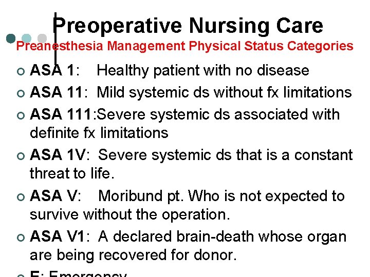 Preoperative Nursing Care Preanesthesia Management Physical Status Categories ASA 1: Healthy patient with no Preoperative Nursing Care Preanesthesia Management Physical Status Categories ASA 1: Healthy patient with no