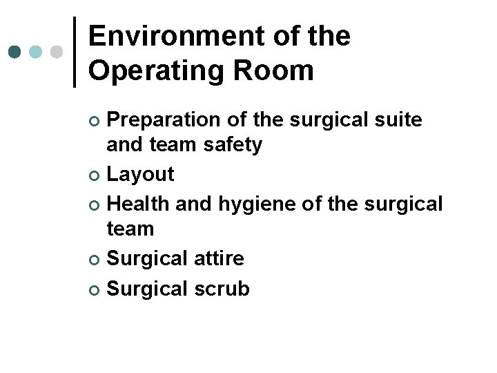 Environment of the Operating Room Preparation of the surgical suite and team safety ¢ Environment of the Operating Room Preparation of the surgical suite and team safety ¢
