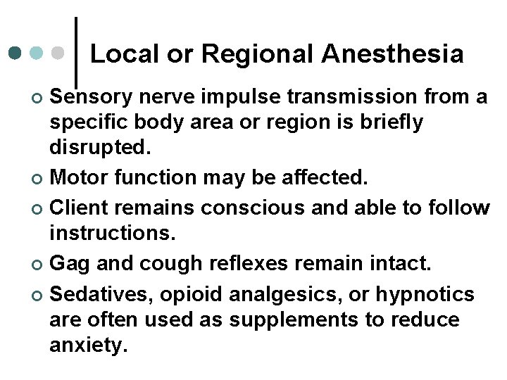 Local or Regional Anesthesia Sensory nerve impulse transmission from a specific body area or Local or Regional Anesthesia Sensory nerve impulse transmission from a specific body area or