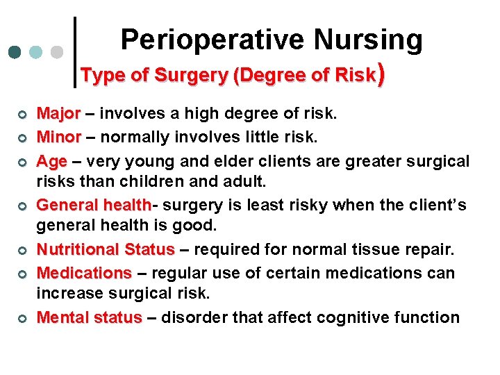 Perioperative Nursing Type of Surgery (Degree of Risk) ¢ ¢ ¢ ¢ Major – Perioperative Nursing Type of Surgery (Degree of Risk) ¢ ¢ ¢ ¢ Major –