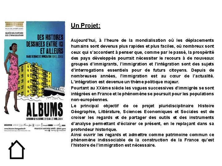 Un Projet: Aujourd’hui, à l’heure de la mondialisation où les déplacements humains sont devenus