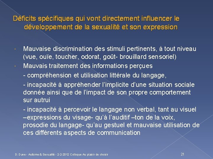 Déficits spécifiques qui vont directement influencer le développement de la sexualité et son expression