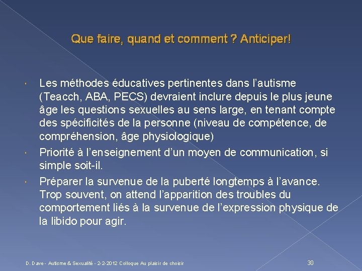 Que faire, quand et comment ? Anticiper! Les méthodes éducatives pertinentes dans l’autisme (Teacch,