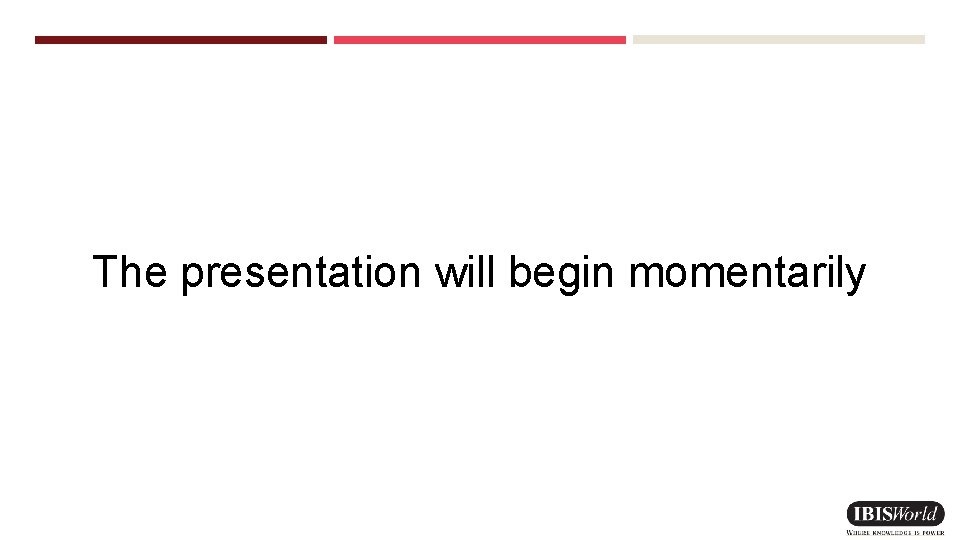 The presentation will begin momentarily 