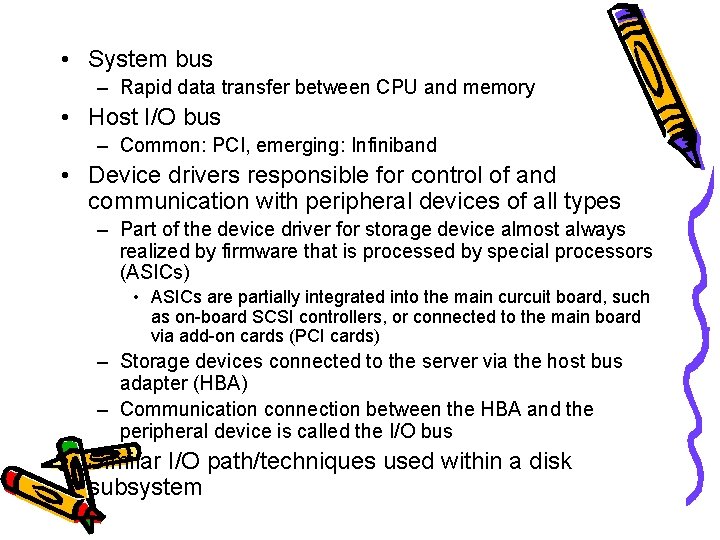  • System bus – Rapid data transfer between CPU and memory • Host