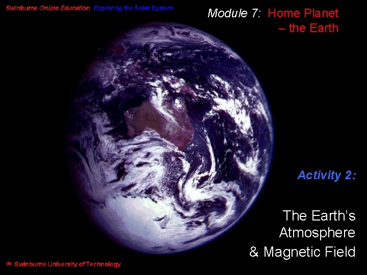 Module 7: Home Planet – the Earth Activity 2: The Earth’s Atmosphere & Magnetic