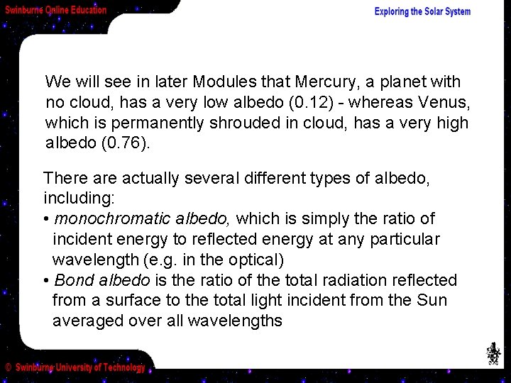 We will see in later Modules that Mercury, a planet with no cloud, has