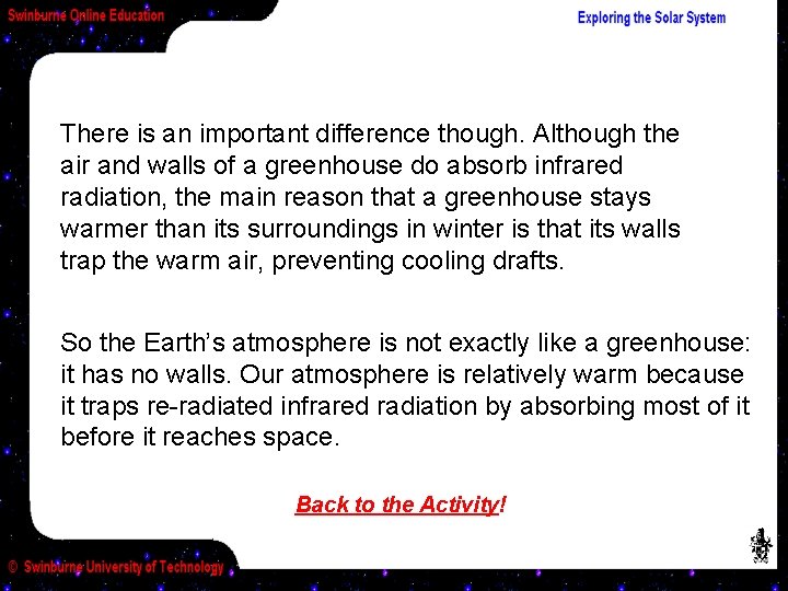 There is an important difference though. Although the air and walls of a greenhouse