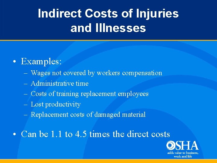 Indirect Costs of Injuries and Illnesses • Examples: – – – Wages not covered