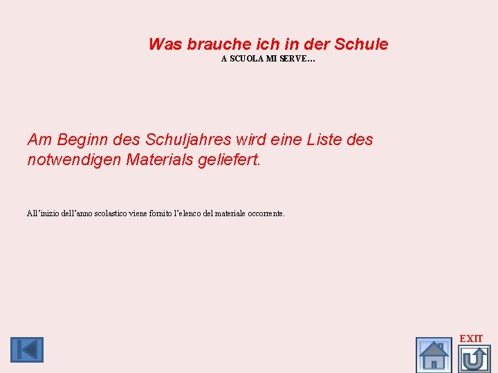 Was brauche ich in der Schule A SCUOLA MI SERVE… Am Beginn des Schuljahres