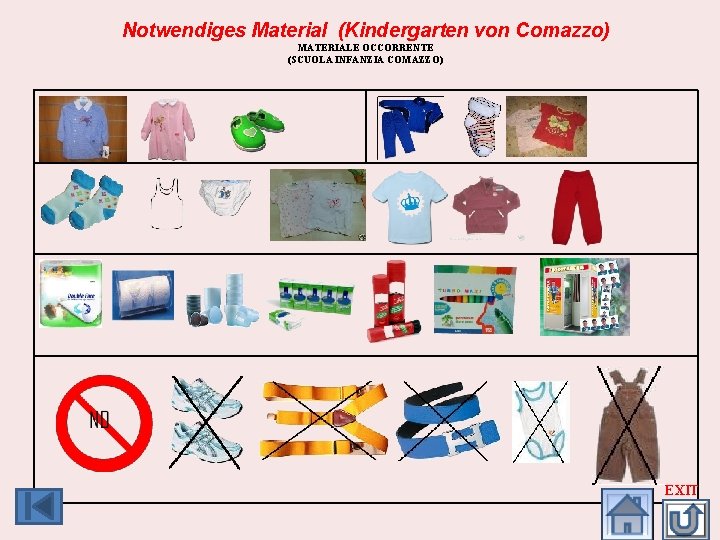 Notwendiges Material (Kindergarten von Comazzo) MATERIALE OCCORRENTE (SCUOLA INFANZIA COMAZZO) EXIT 