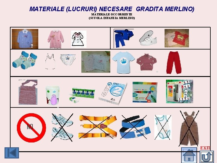 MATERIALE (LUCRURI) NECESARE GRADITA MERLINO) MATERIALE OCCORRENTE (SCUOLA INFANZIA MERLINO) EXIT 