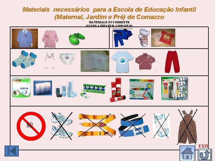 Materiais necessários para a Escola de Educação Infantil (Maternal, Jardim e Pré) de Comazzo