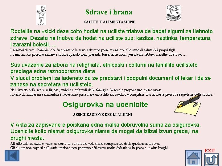 Sdrave i hrana SALUTE E ALIMENTAZIONE Rodtelite na vsicki deza coito hodiat na uciliste