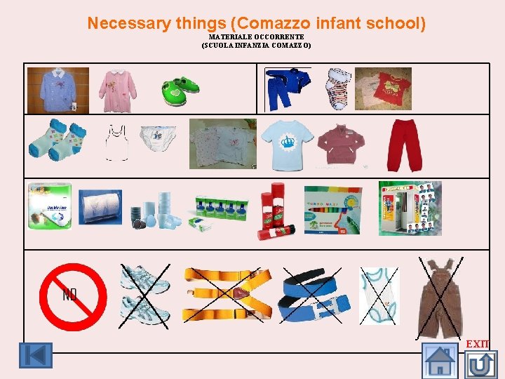 Necessary things (Comazzo infant school) MATERIALE OCCORRENTE (SCUOLA INFANZIA COMAZZO) EXIT 