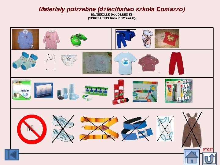Materiały potrzebne (dzieciństwo szkoła Comazzo) MATERIALE OCCORRENTE (SCUOLA INFANZIA COMAZZO) EXIT 