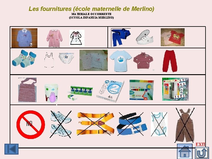 Les fournitures (école maternelle de Merlino) MATERIALE OCCORRENTE (SCUOLA INFANZIA MERLINO) EXIT 