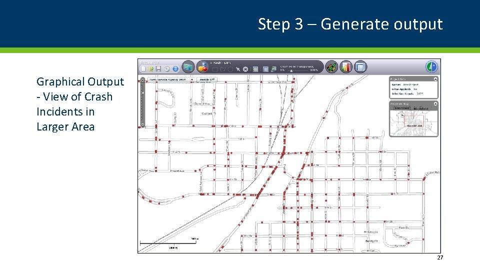 Step 3 – Generate output Graphical Output - View of Crash Incidents in Larger