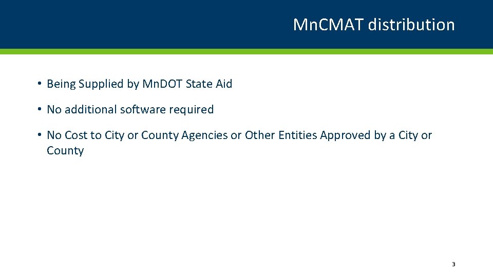 Mn. CMAT distribution • Being Supplied by Mn. DOT State Aid • No additional