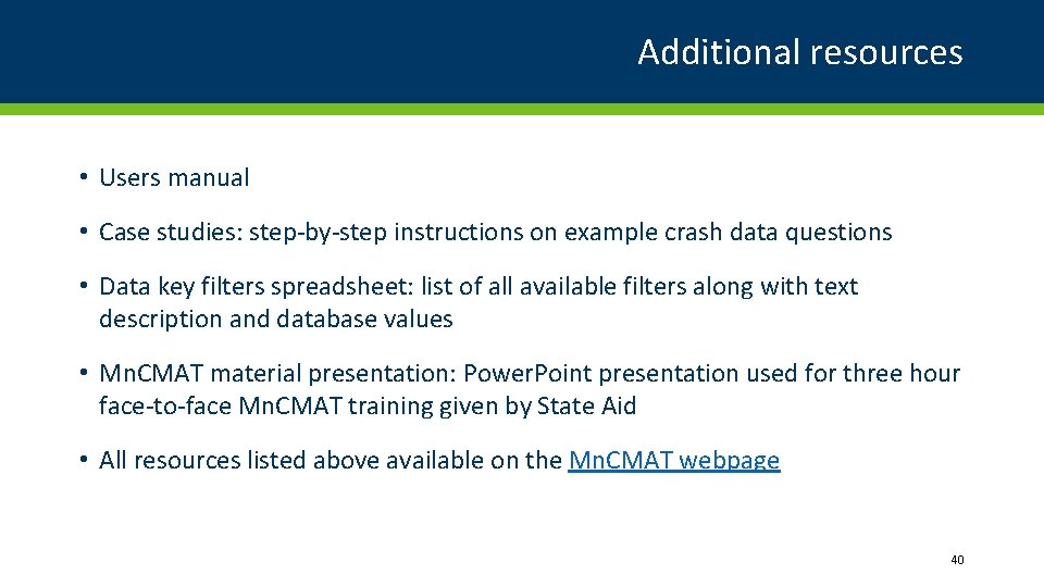 Additional resources • Users manual • Case studies: step-by-step instructions on example crash data