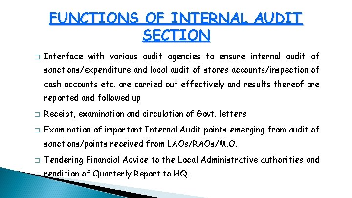 FUNCTIONS OF INTERNAL AUDIT SECTION � Interface with various audit agencies to ensure internal